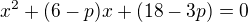 kopírovat do textarea $x^2+(6-p)x+(18-3p)=0$