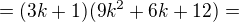 kopírovat do textarea $=(3k+1)(9k^{2}+6k+12)=$