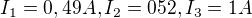 $I_1=0,49A, I_2=052, I_3=1A$