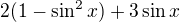 $2(1-\sin ^{2}x)+3\sin x$