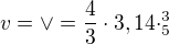 $v=\vee =\frac{4}{3}\cdot 3,14\cdot ^{3}_{5}$