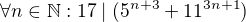 $\forall n\in \mathbb{N}: 17\mid (5^{n+3}+11^{3n+1})$