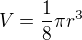 $V=\frac{1}{8}\pi r^{3}$