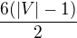 $\frac{6(|V|-1)}{2}$