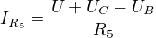 $I_{R_{5}}={{U+U_{C}-U_{B}}\over{R_{5}}}$