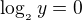 $\log_{_{2}}y=0$
