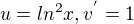 $u=ln^{2}x, v^{'}=1$