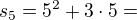 $s_5=5^2+3\cdot 5=$