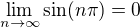 $\lim_{n \to \infty}\sin (n \pi) = 0$