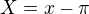 kopírovat do textarea $X=x-\pi $