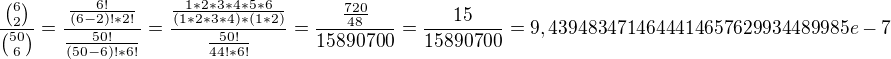 $\frac{{6\choose 2}}{{50\choose 6}} = \frac{\frac{6!}{(6-2)!*2!}}{\frac{50!}{(50-6)!*6!}} = \frac{\frac{1*2*3*4*5*6}{(1*2*3*4)*(1*2)}}{\frac{50!}{44!*6!}} = \frac{\frac{720}{48}}{15890700} = \frac{15}{15890700} = 9,4394834714644414657629934489985e-7$