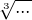 $\sqrt[3]{...}$