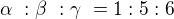 $\alpha\ : \beta\ : \gamma\ = 1:5:6$
