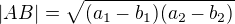 $|AB|=\sqrt{(a_1-b_1)(a_2-b_2)}$