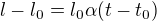 $l-l_0=l_0\alpha (t-t_0)$