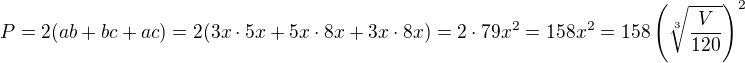 $P=2(ab+bc+ac)=2(3x\cdot5x+5x\cdot8x+3x\cdot8x)=2\cdot79x^2=158x^2=158\left(\sqrt[3]{\frac V{120}}\right)^2$