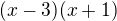 $(x-3)(x+1)$