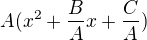 $A(x^2 + \frac BA x + \frac CA)$
