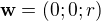 $ \text{\bf w} = (0;0;r)$