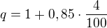 $q=1+0,85\cdot \frac{4}{100}$