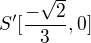 $S'[\frac{-\sqrt{2}}{3},0]$