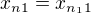 $x_{n1}=x_{n_11}$