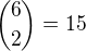 ${6\choose2}=15$