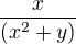 $\frac{x }{(x^{2}+y)}$