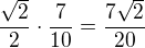 $\frac{\sqrt 2 }{2}\cdot \frac{7}{10}=\frac{7\sqrt2}{20}$