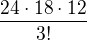 $\frac{24\cdot18\cdot12}{3!}$