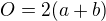 $O=2(a+b)$