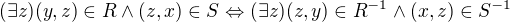 $(\exists z) (y,z)\in R \land (z,x) \in S \Leftrightarrow (\exists z) (z,y)\in R^{-1} \land (x,z)\in S^{-1}$