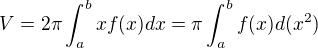 $V=2\pi \int_{a}^{b}x f(x) dx=\pi \int_{a}^{b}f(x) d(x^2)$