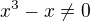 $x^3-x\neq0$
