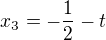 $x_3=-\frac{1}{2}-t$
