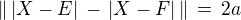 $\|\,|X-E|\,-\,|X-F|\,\| \,=\, 2a$