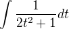 $\int\frac{1}{2t^2+1}dt$