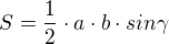 $S = \frac {1}{2} \cdot a \cdot b \cdot sin \gamma$