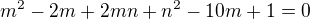 $m^{2}-2m+2mn+n^{2}-10m+1=0$