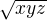 $\sqrt {xyz}$