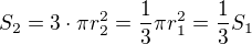 $S_2=3\cdot\pi r_2^2=\frac{1}{3}\pi r_1^2=\frac{1}{3}S_1$