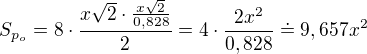 $S_{p_o}=8\cdot \frac{x\sqrt 2\cdot \frac{x\sqrt 2}{0,828}}{2}=4\cdot \frac{2x^2}{0,828}\doteq 9,657x^2$