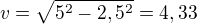 $v=\sqrt{5^2-2,5^2}=4,33$