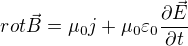 $rot \vec{B}=\mu _{0}j+\mu _{0}\varepsilon _{0}\frac{\partial \vec{E}}{\partial t}$