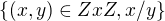 $\{(x,y) \in ZxZ, x/y\}$
