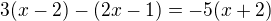 $3(x-2)-(2x-1)=-5(x+2)$