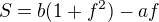 $S=b(1+f^{2})-af$