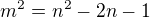 $m^2=n^2-2n-1$