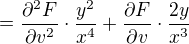 $=\frac{\partial^2 F}{\partial v^2}\cdot\frac{y^2}{x^4}+\frac{\partial F}{\partial v} \cdot \frac{2y}{x^3}$