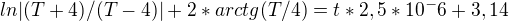$ln|(T+4)/(T-4)|+2*arctg(T/4)=t*2,5*10^-6+3,14$